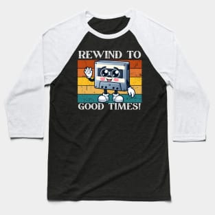 Rewind to Good times 2024 Baseball T-Shirt